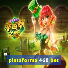 plataforma 468 bet